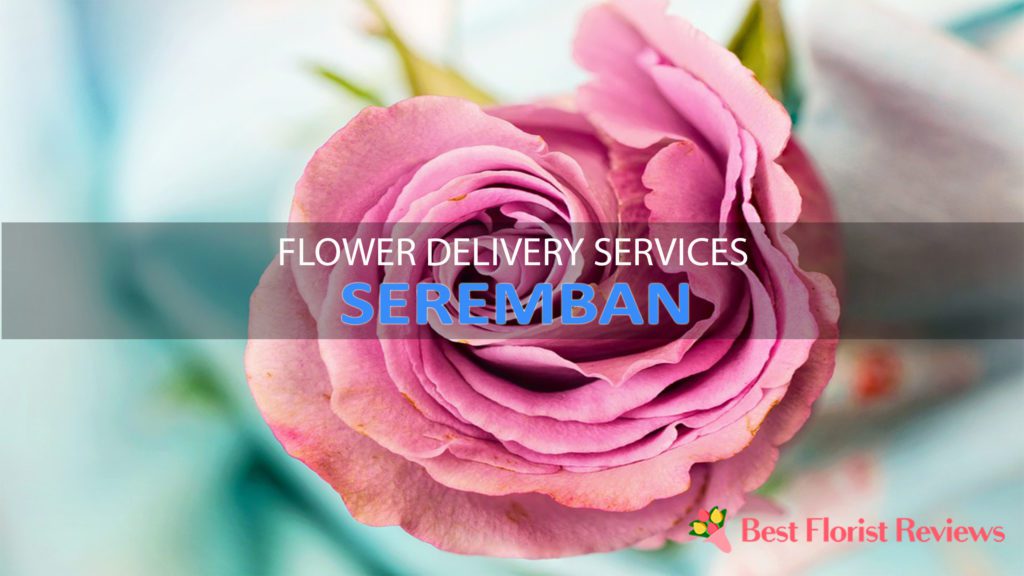 SEREMBAN FLOWER DELIVERY