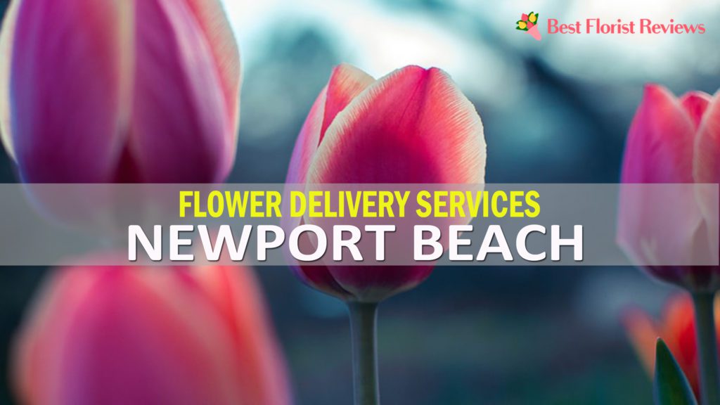 BEST FLOWER DELIVERY NEWPORT BEACH