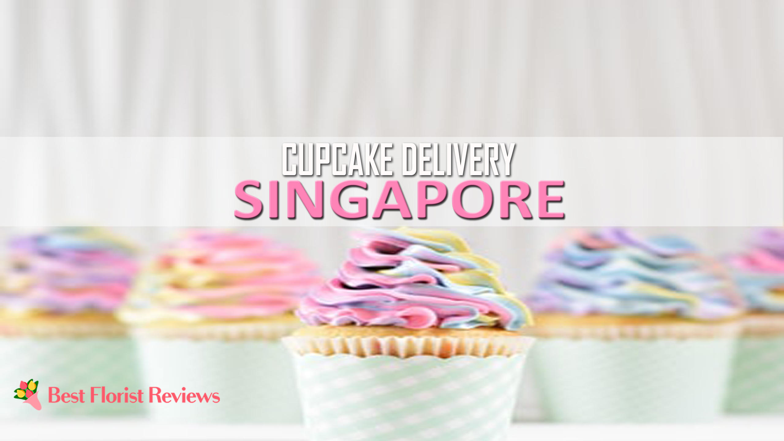 The 10 Best Options for Cupcake Delivery in Singapore - bestfloristreview