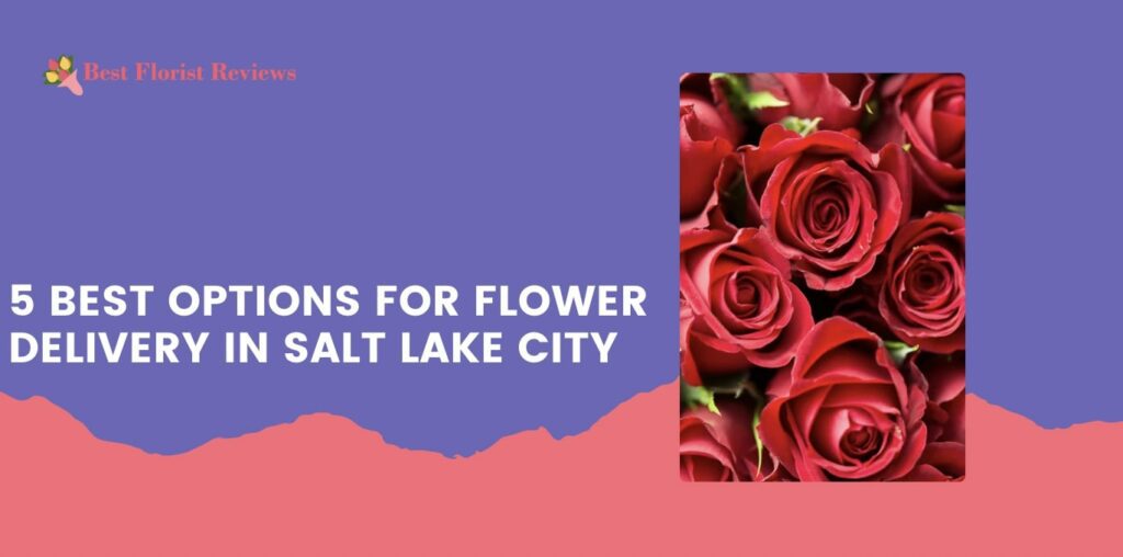 5 Best Options for Flower Delivery in Salt Lake City